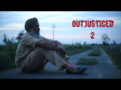 OutJusticed 2 | Documentary | Human Rights in Punjab | Bhai Jaspal Singh Gurdaspur Case | Impunity