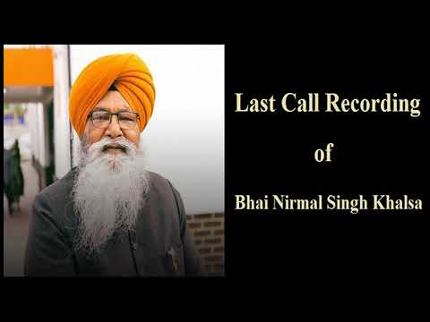 Listen last call recording of Bhai Nirmal Singh Khalsa from Hospital