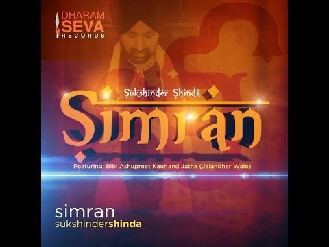 SUKSHINDER SHINDA - SIMRAN - DHARAM SEVA RECORDS